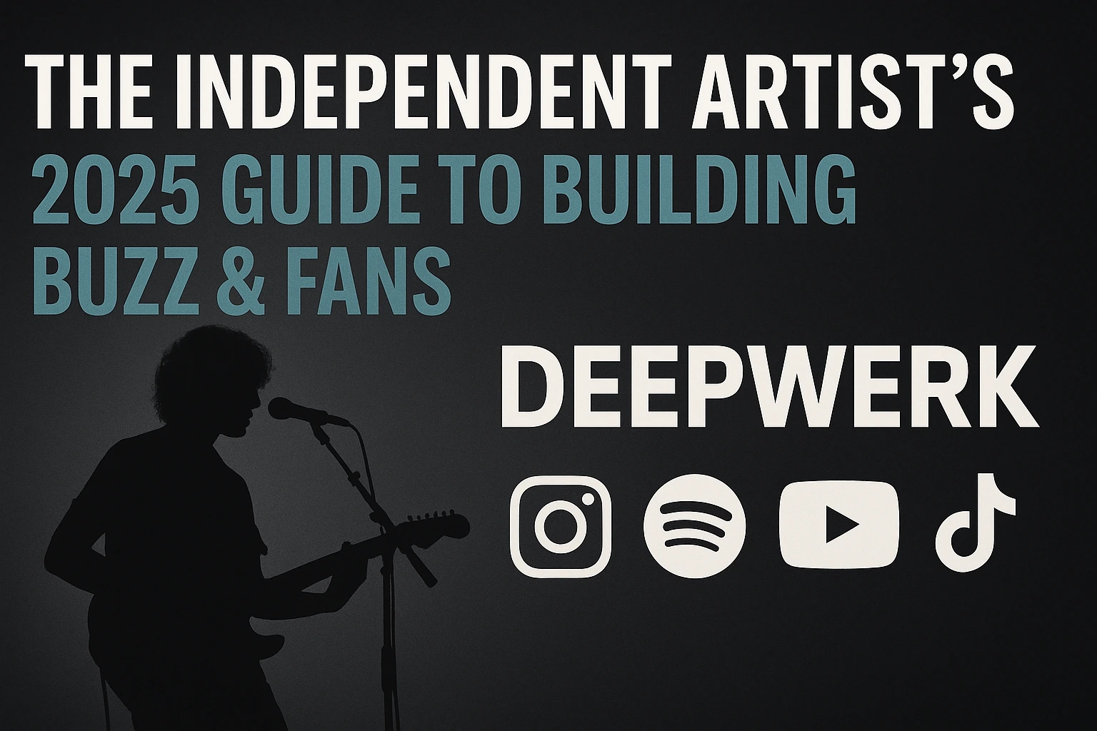 The Independent Artist’s 2025 Guide to Building Buzz & Fans
